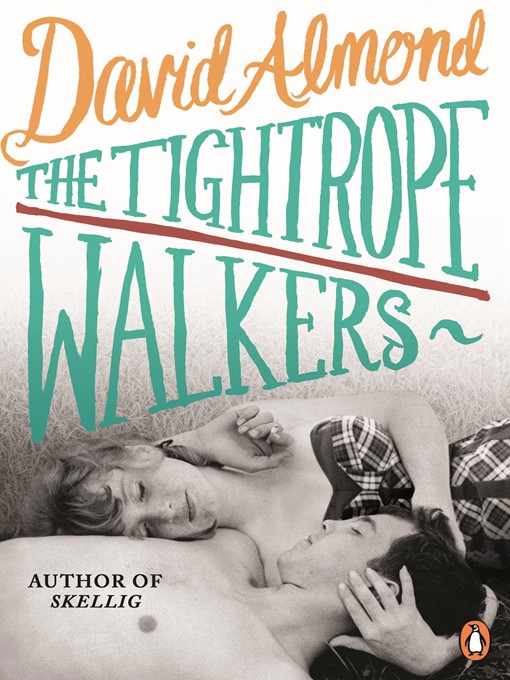 Title details for The Tightrope Walkers by David Almond - Wait list